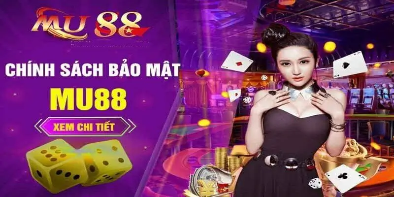 Chính Sách Bảo Mật MU88